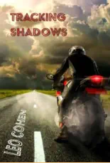 Tracking Shadows, novel cover, by author Leo Cohen. Published 2022